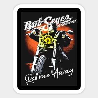 The Roll  Bob Me Away The Final Tour Seger The Legend Tour Sticker